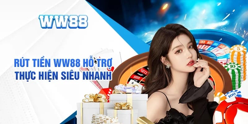 Ưu điểm khi rút tiền ww88
